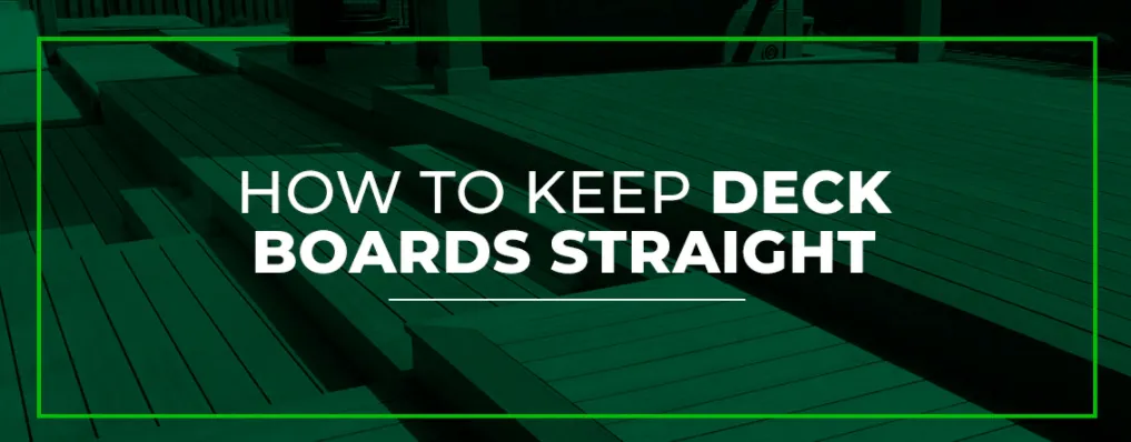 How-to-Keep-Deck-Boards-Straight