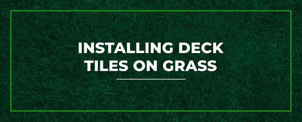 Installing Deck Tiles on Grass — figure 1