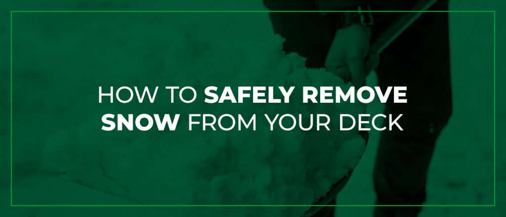 How to safely remove snow from your deck