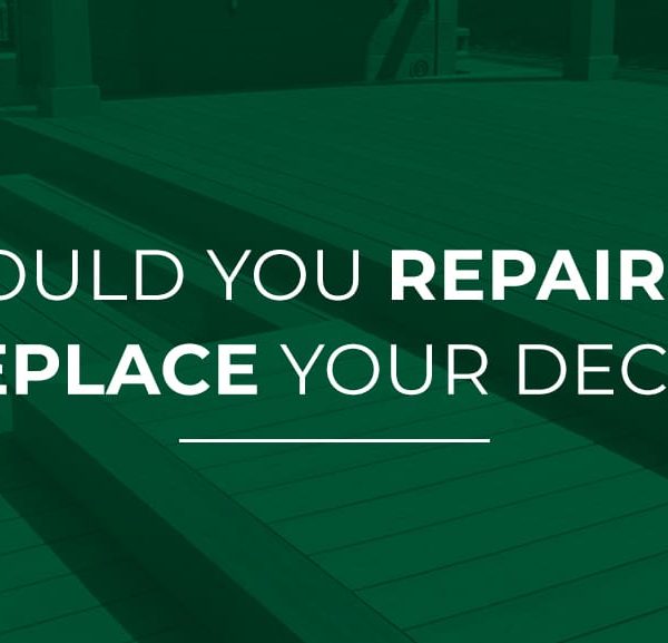 Should You Repair or Replace Your Deck?